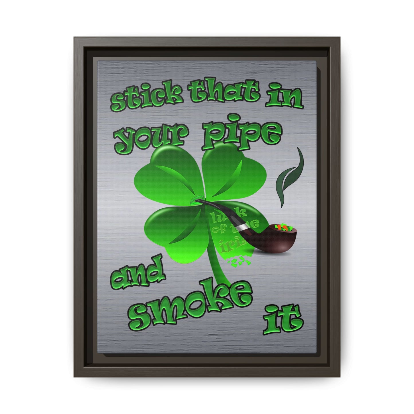 stick that in your pipe and smoke it - framed canvas art (brushed nickel)