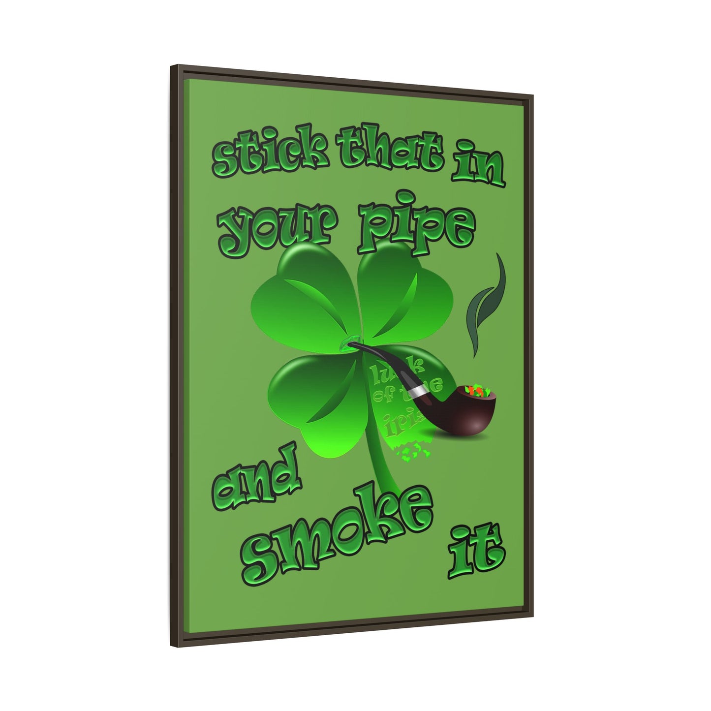 stick that in your pipe and smoke it - framed canvas art (green)