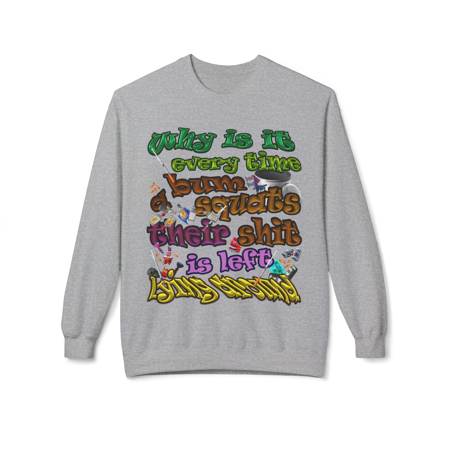the bum's shit - Unisex Midweight Softstyle Fleece Crewneck Sweatshirt