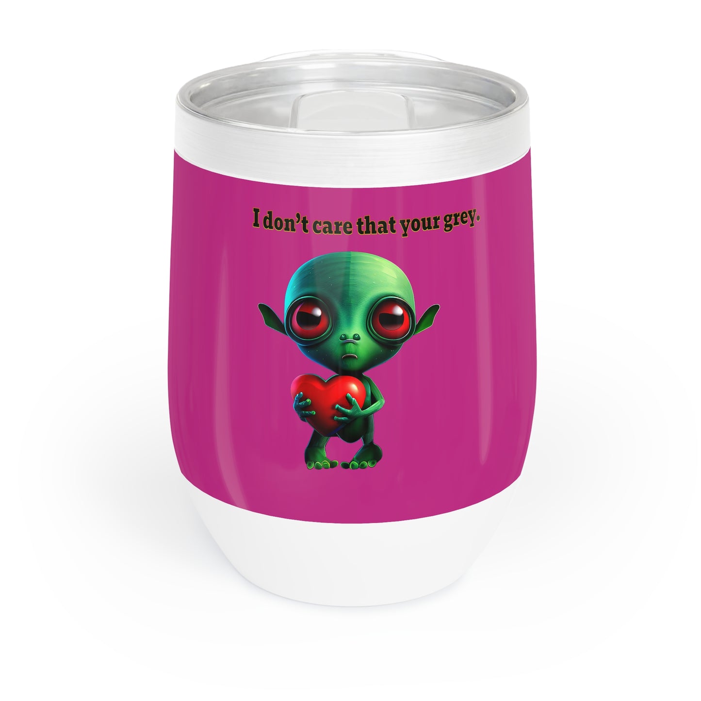 I don't care that your grey - Chill Wine Tumbler (pink)