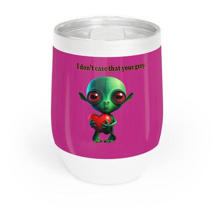 I don't care that your grey - Chill Wine Tumbler (pink)