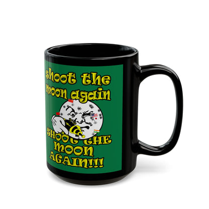 shoot the moon again - Black Mug (dark green)