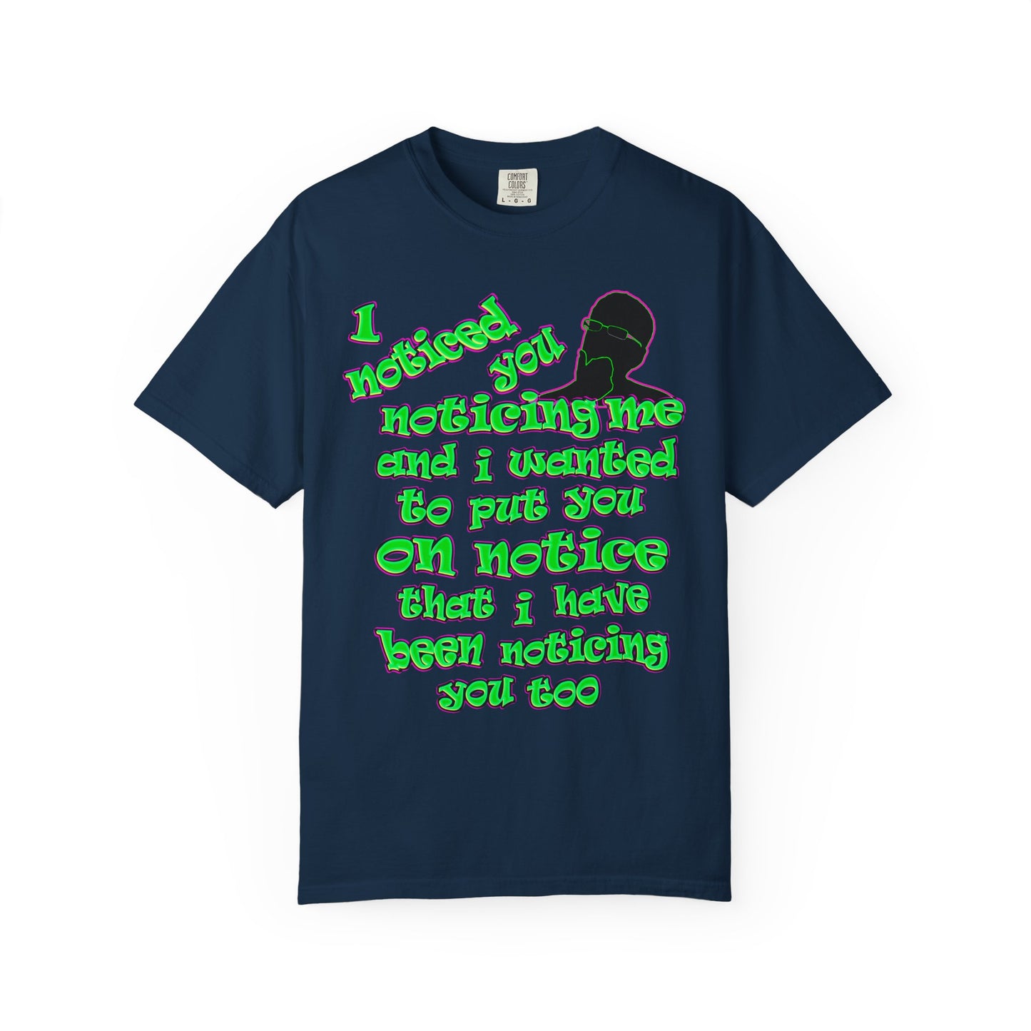 noticed you noticing - Unisex Garment-Dyed T-shirt