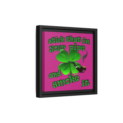 stick that in your pipe and smoke it - framed canvas art (pink)