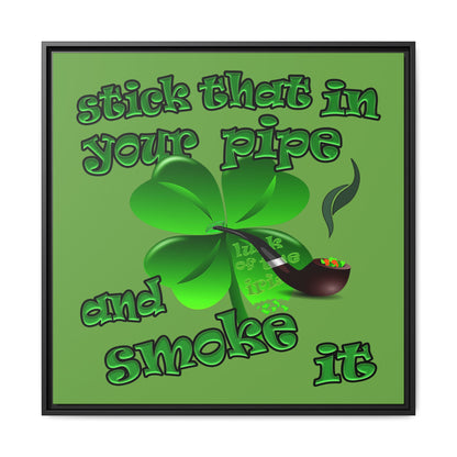 stick that in your pipe and smoke it - framed canvas art (green)
