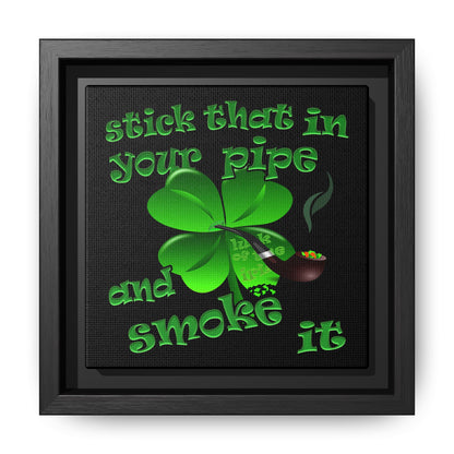 stick that in your pipe and smoke it - framed canvas art (black)