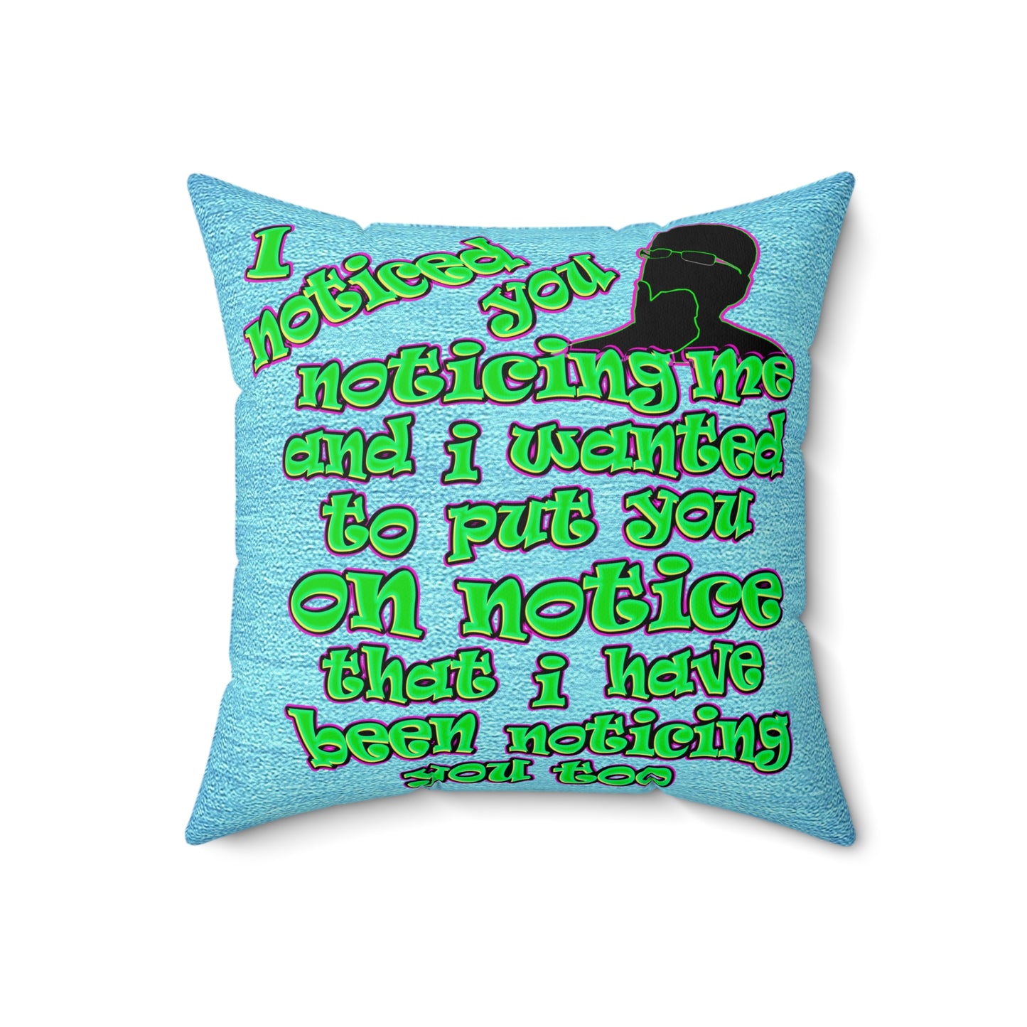 noticed you noticing - Faux Suede Square Pillow - (faded blue)