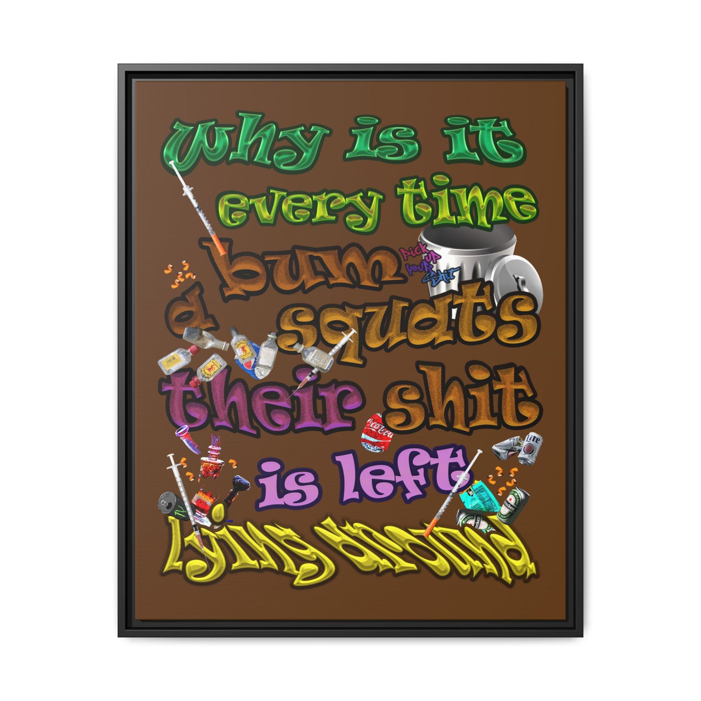 the bum's shit - framed canvas art (brown)