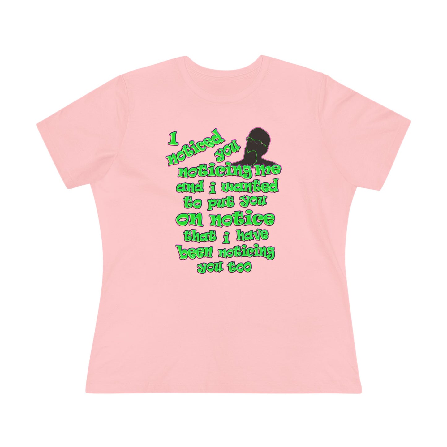 noticed you noticing - Women's Premium Tee