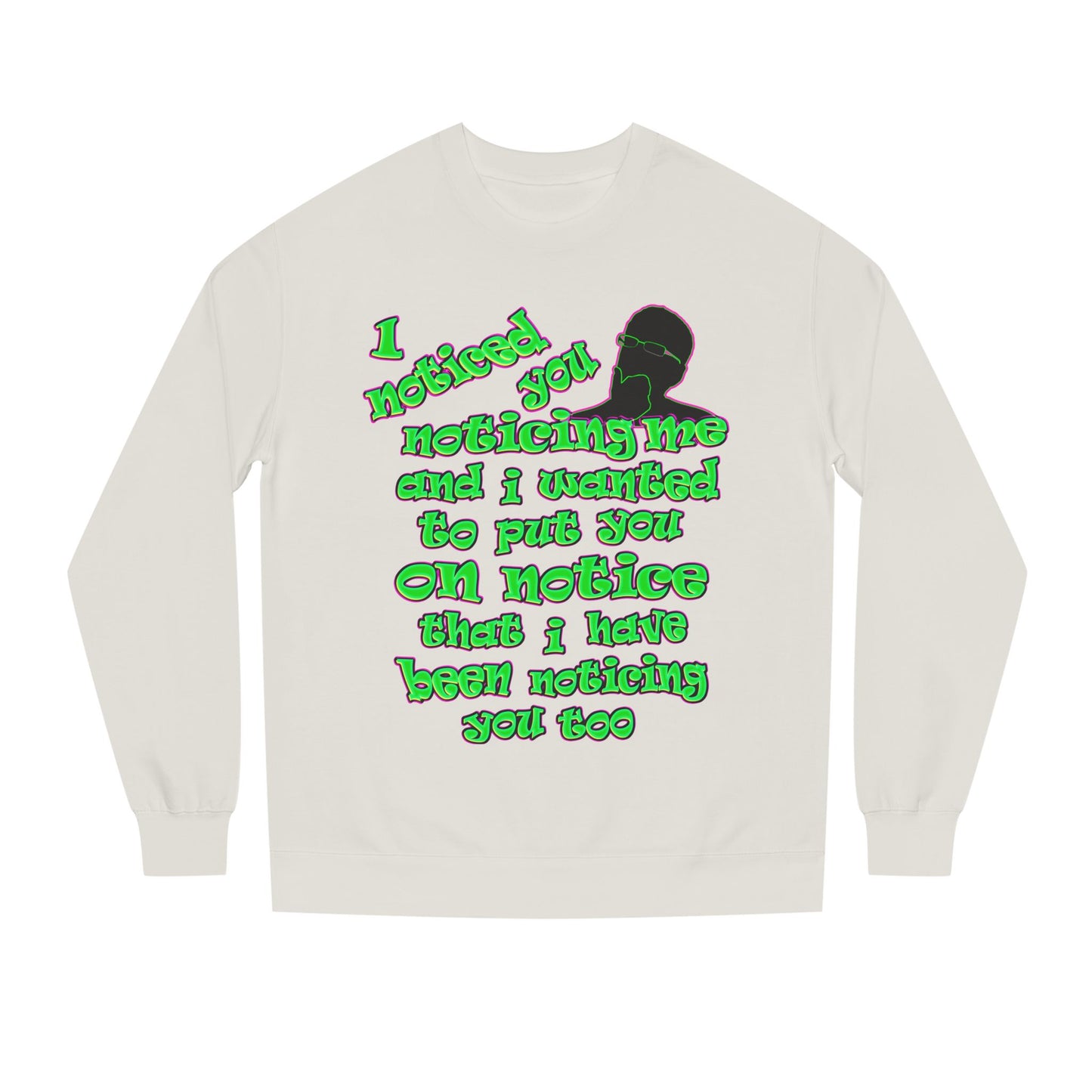 noticed you noticing - Unisex Crew Neck Sweatshirt