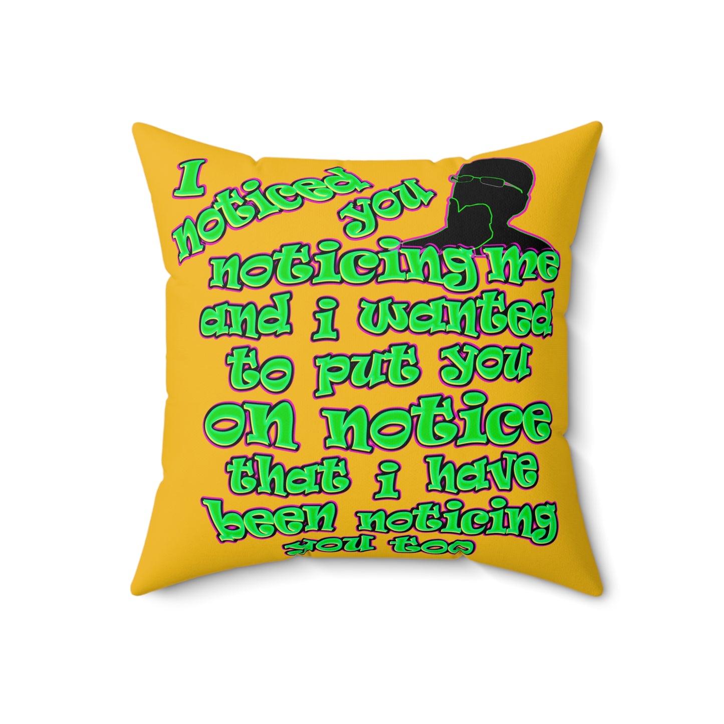 noticed you noticing - Spun Polyester Square Pillow - (yellow)