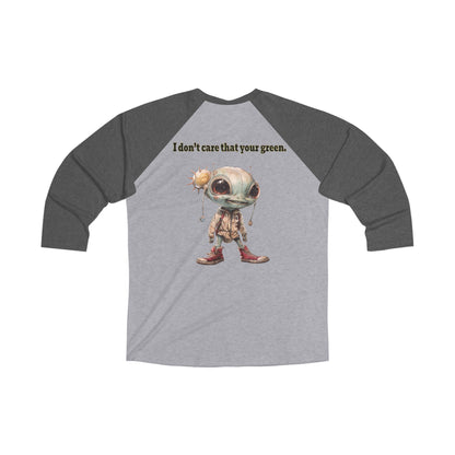I don't care that your grey - Unisex Tri-Blend 3\4 Raglan Tee
