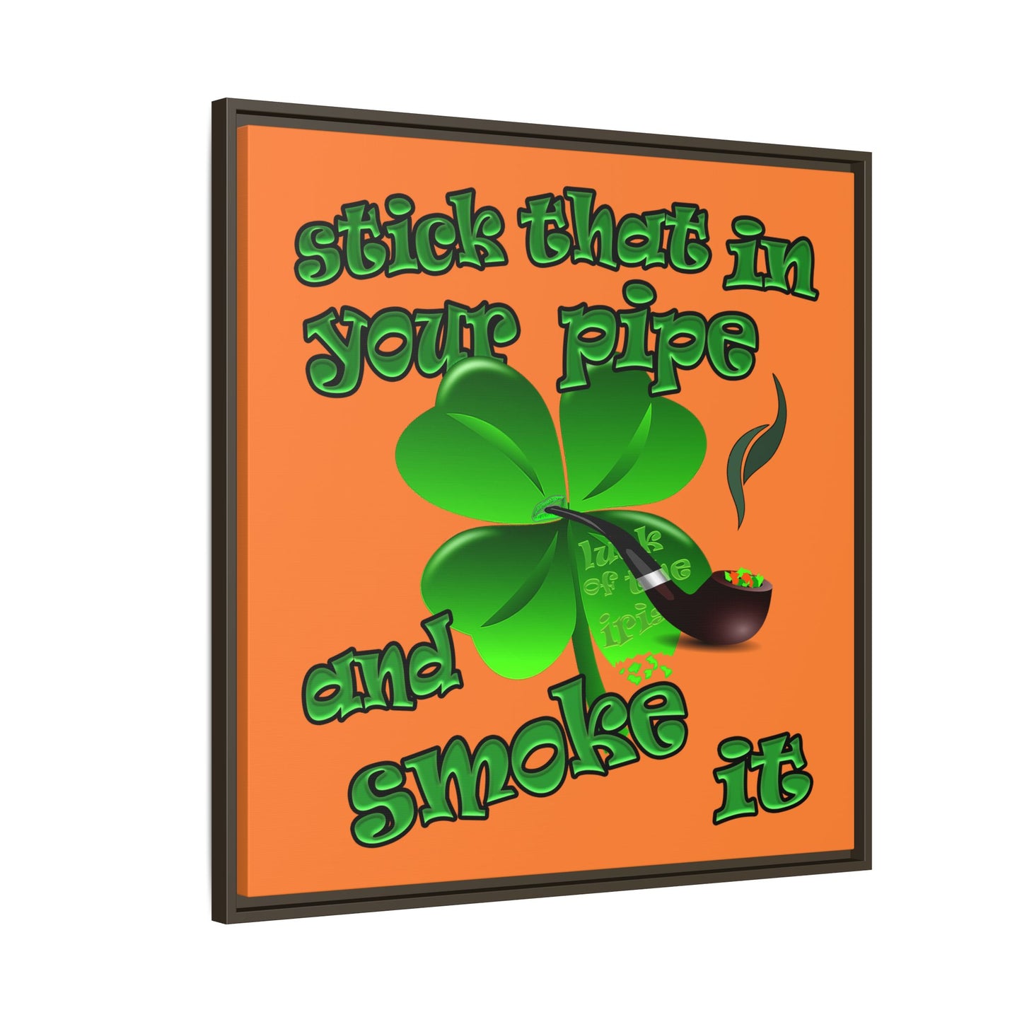 stick that in your pipe and smoke it - framed canvas art (crusta)
