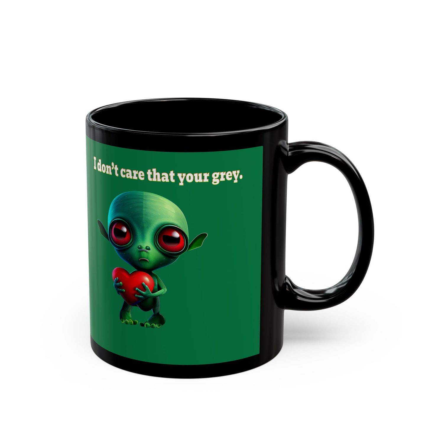 I don't care that your grey - Black Mug (dark green)