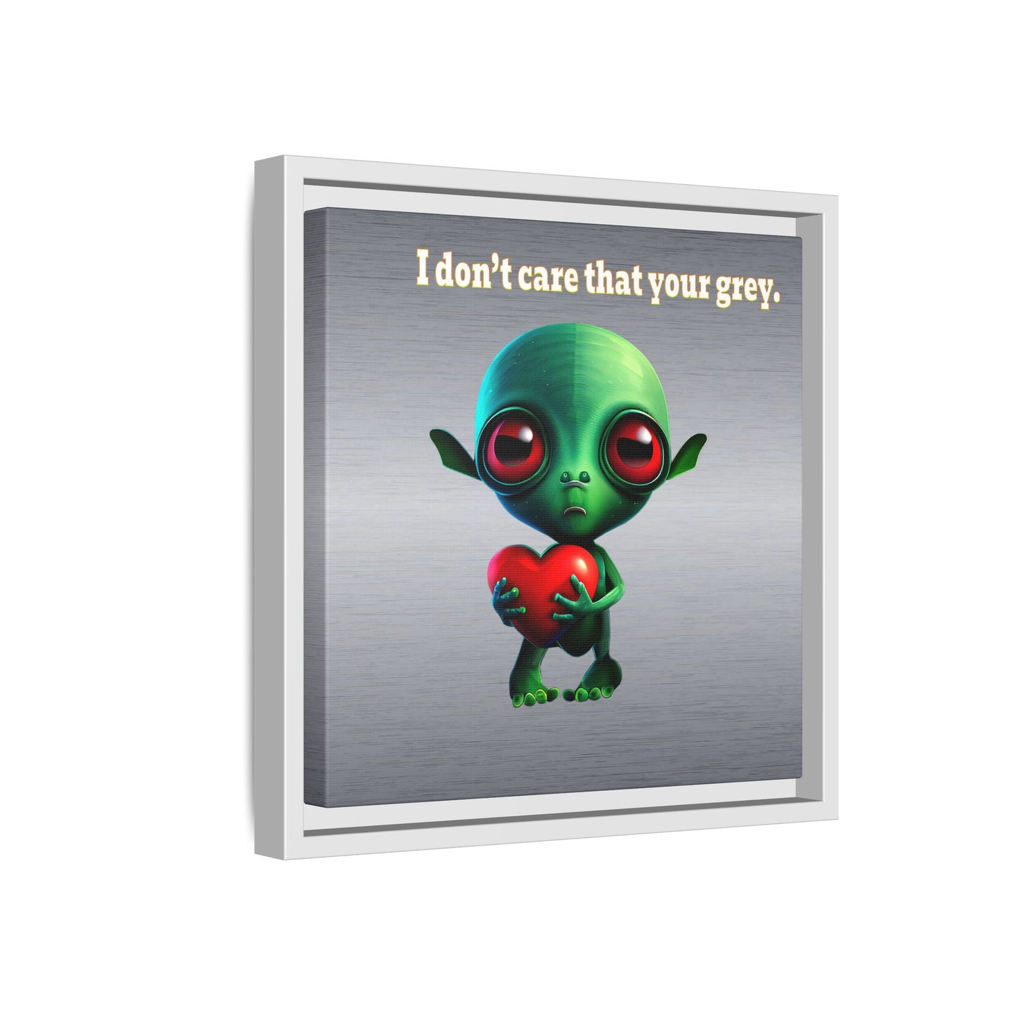 I don't care that your grey - framed canvas art (brushed nickel)