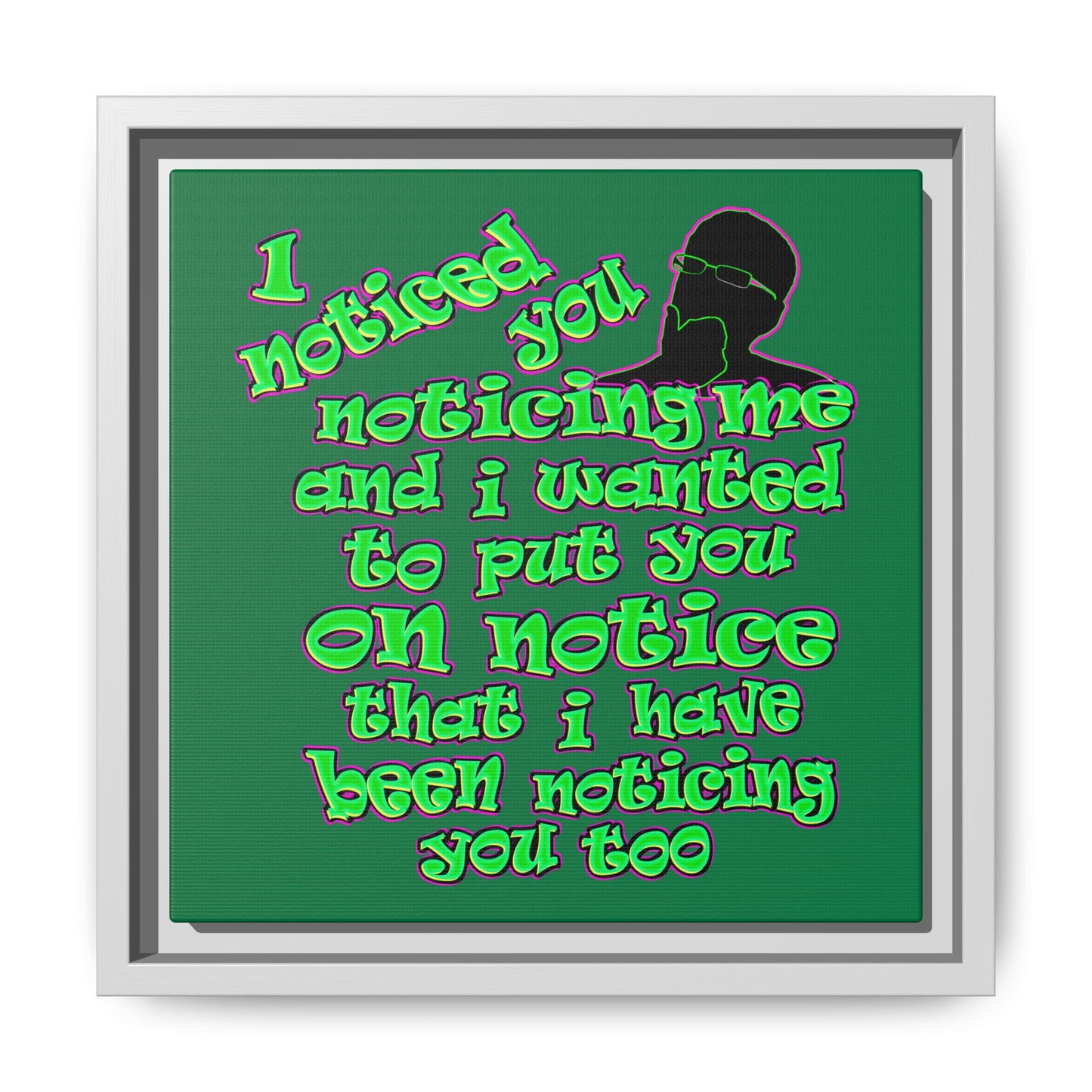 noticed you noticing - framed canvas art (dark green)