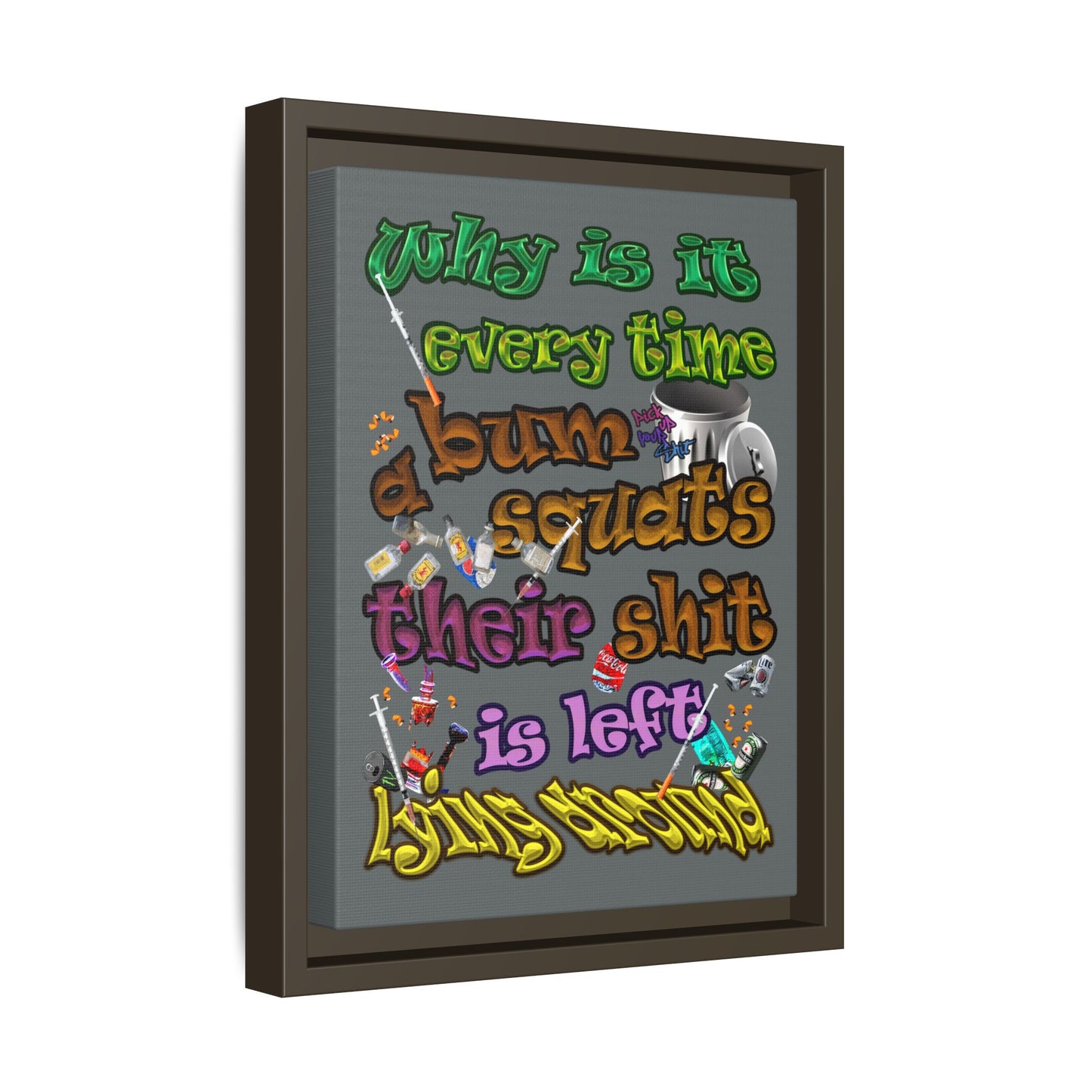the bum's shit - framed canvas art (dark grey)