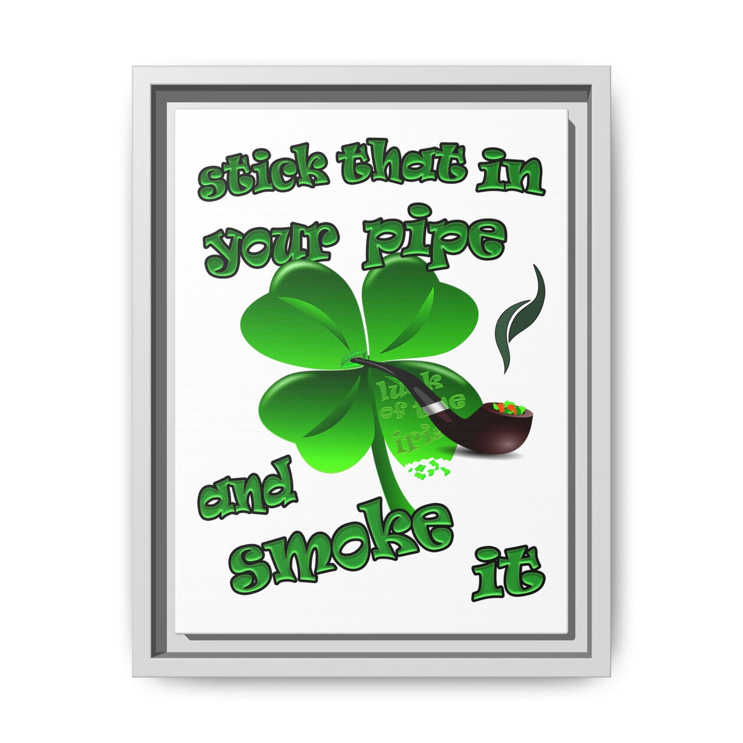 stick that in your pipe and smoke it - framed canvas art (white)