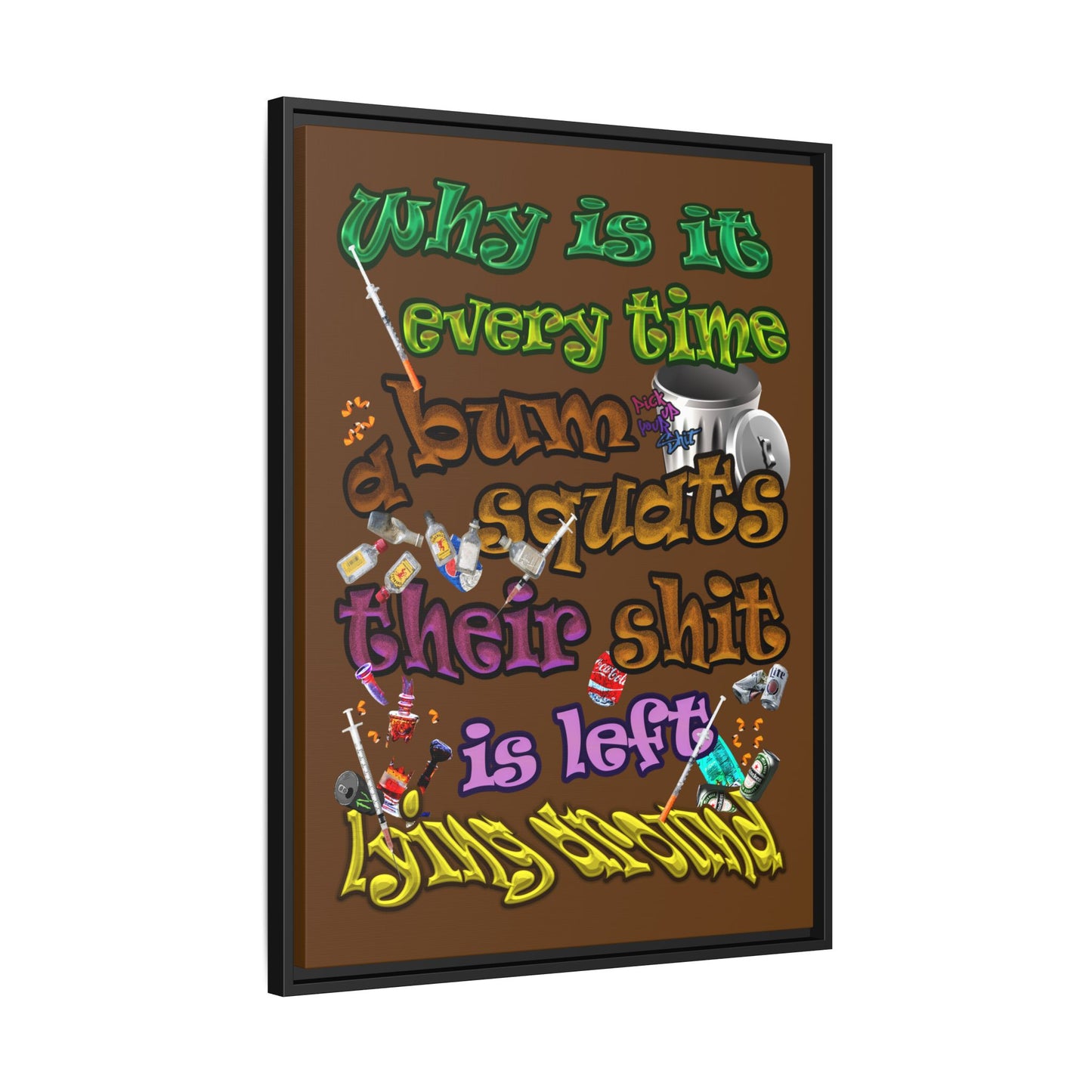 the bum's shit - framed canvas art (brown)