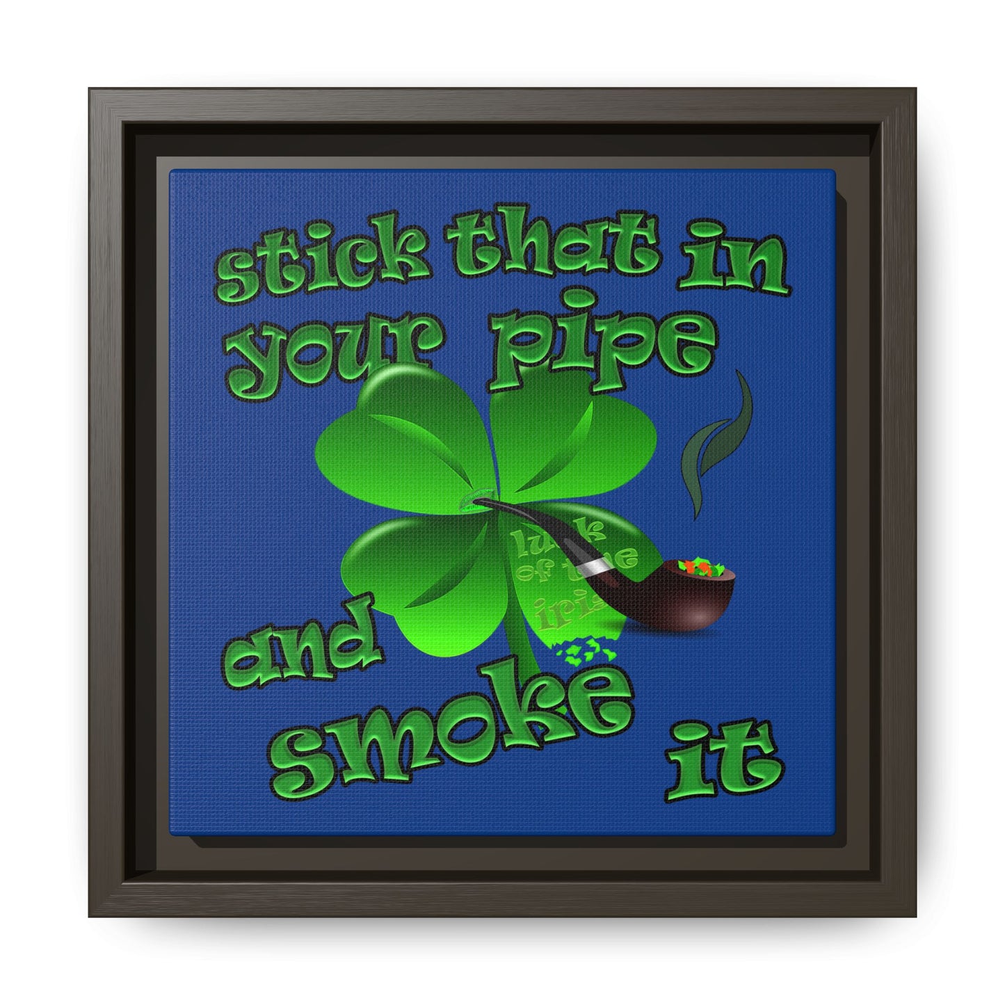 stick that in your pipe and smoke it - framed canvas art (dark blue)