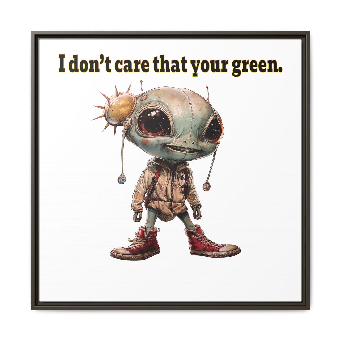 I don't care that your green - framed canvas art