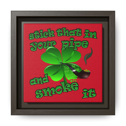 stick that in your pipe and smoke it - framed canvas art (dark red)