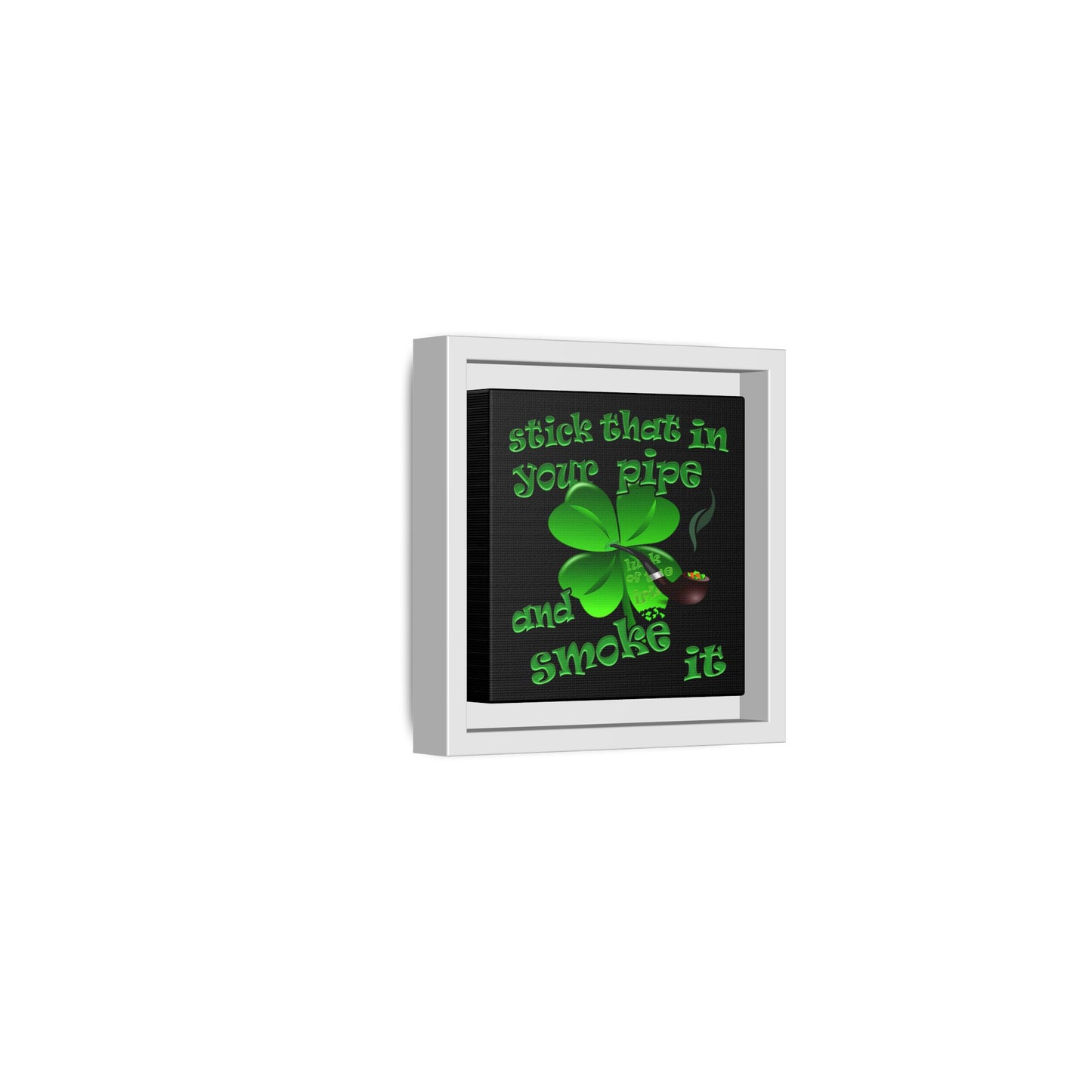 stick that in your pipe and smoke it - framed canvas art (black)