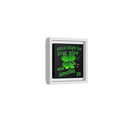 stick that in your pipe and smoke it - framed canvas art (black)
