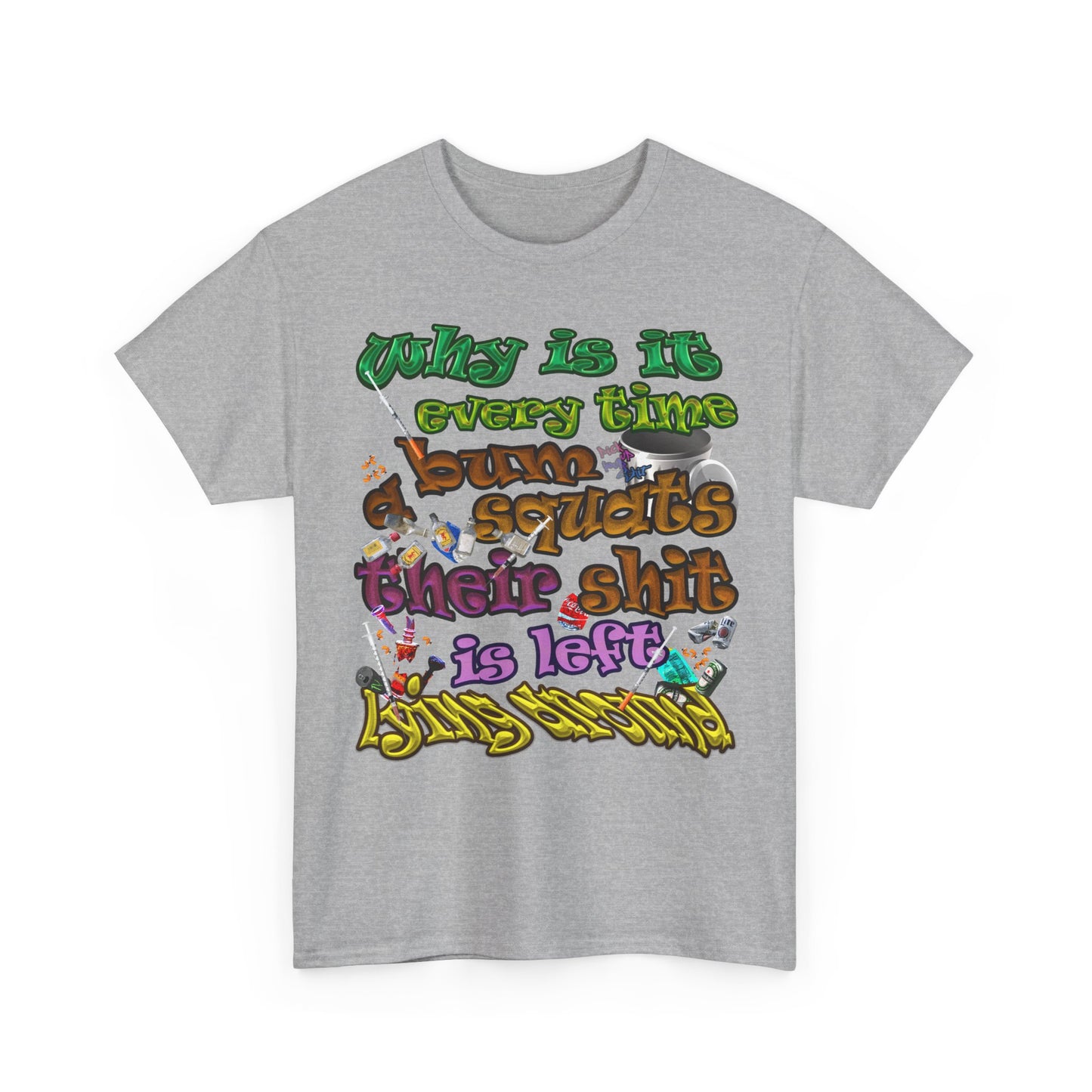 the bum's shit - Unisex Heavy Cotton Tee