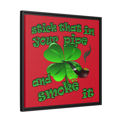 stick that in your pipe and smoke it - framed canvas art (dark red)