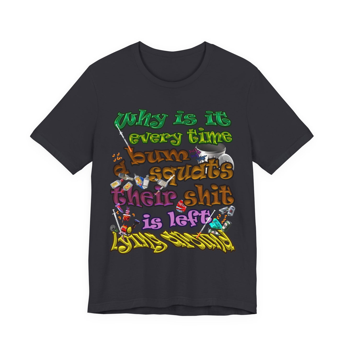 the bum's shit - Unisex Jersey Short Sleeve Tee