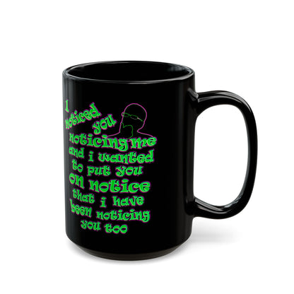 noticed you noticing - Black Mug (black)