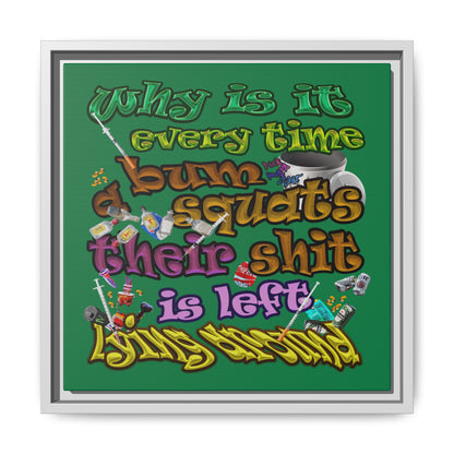 the bum's shit - framed canvas art (dark green)