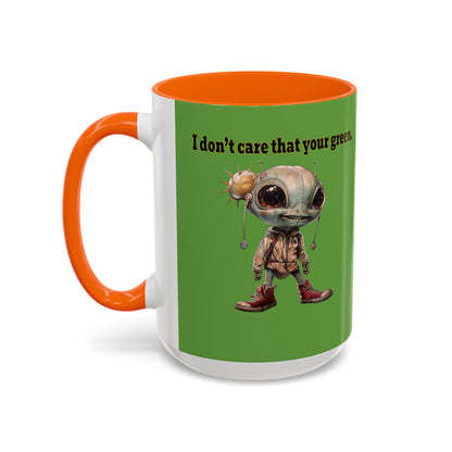 I don't care that your grey - Accent Mug (green)