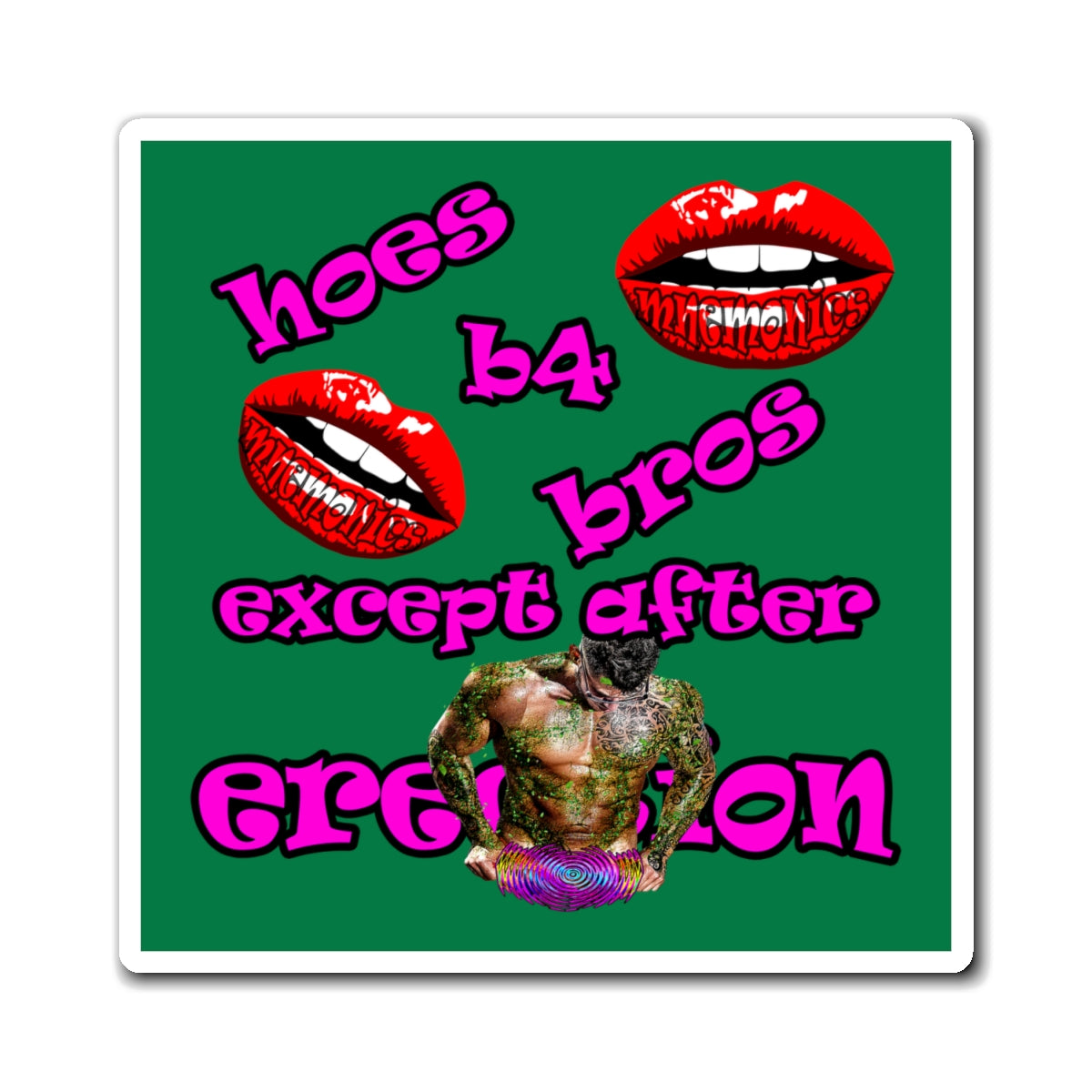 hoes b4 bros - Magnets - (dark green)