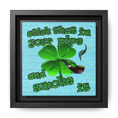 stick that in your pipe and smoke it - framed canvas art (faded blue)