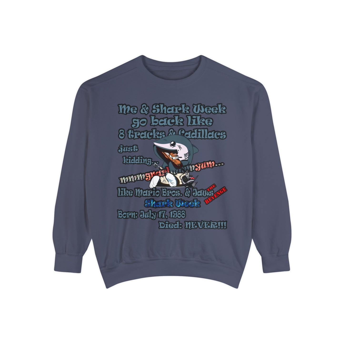 shark week - Unisex Garment-Dyed Sweatshirt