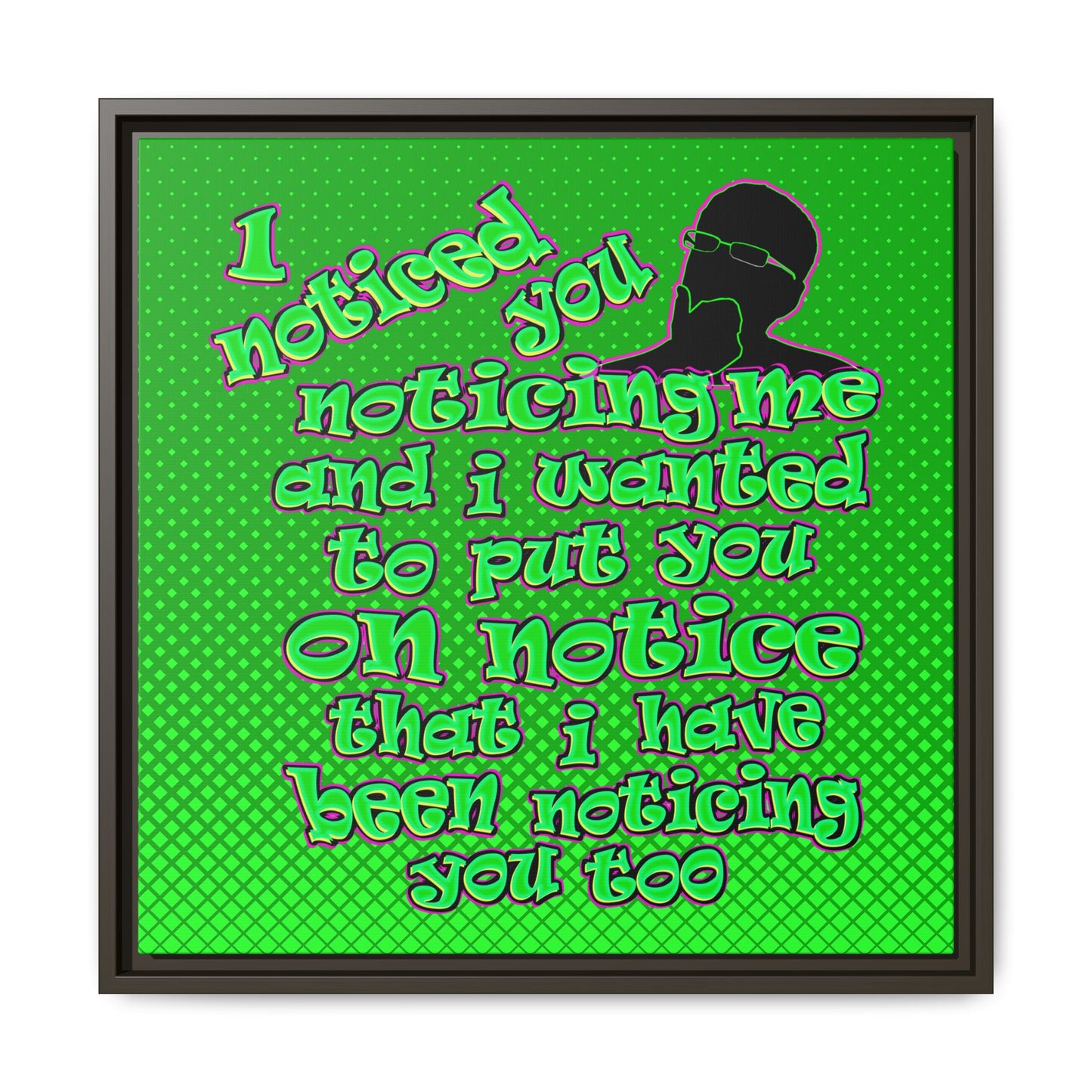 noticed you noticing - framed canvas art (logo green)