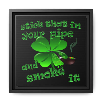 stick that in your pipe and smoke it - framed canvas art (black)