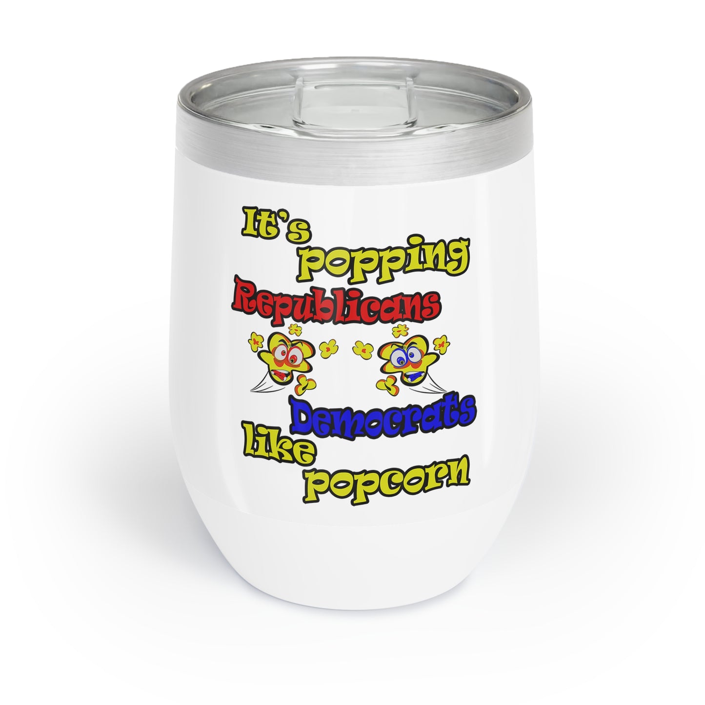 popping like popcorn - Chill Wine Tumbler (white)