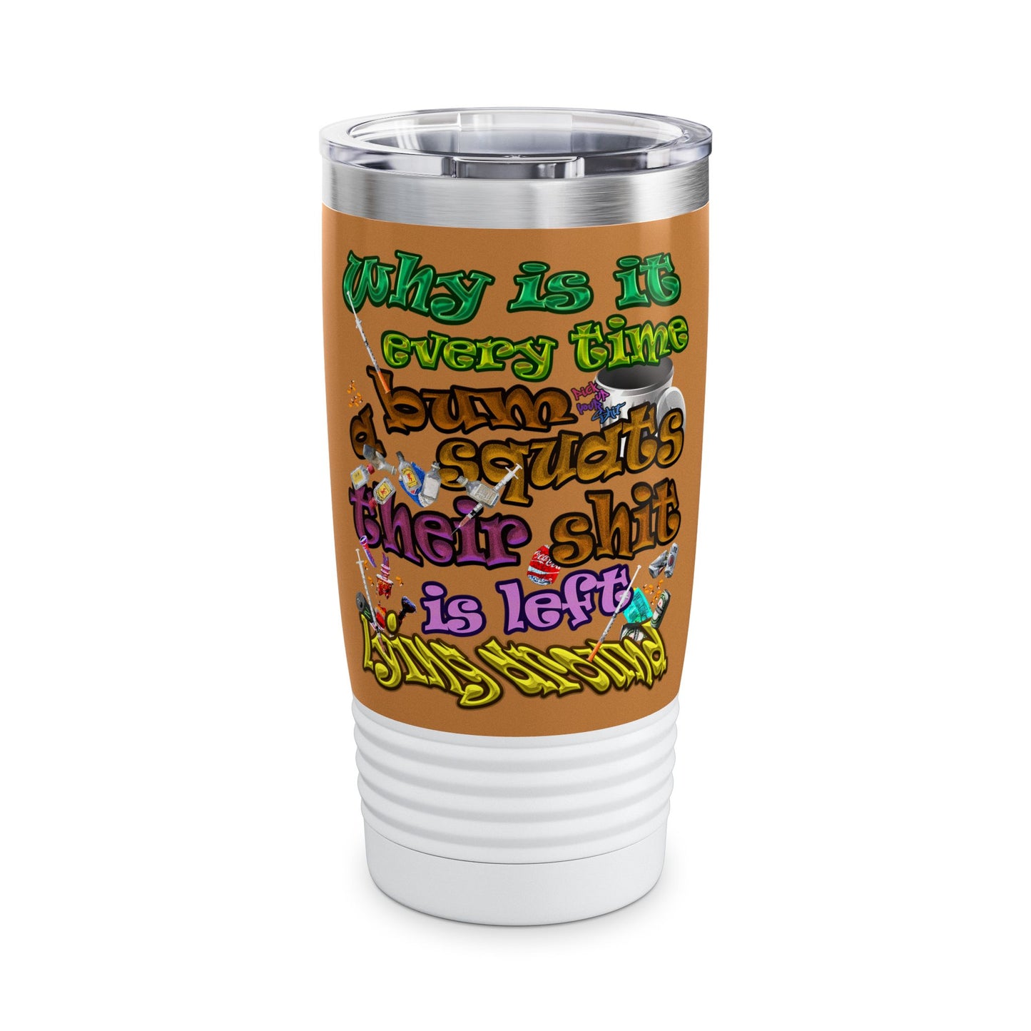 the bum's shit - Ringneck Tumbler, 20oz (light brown)