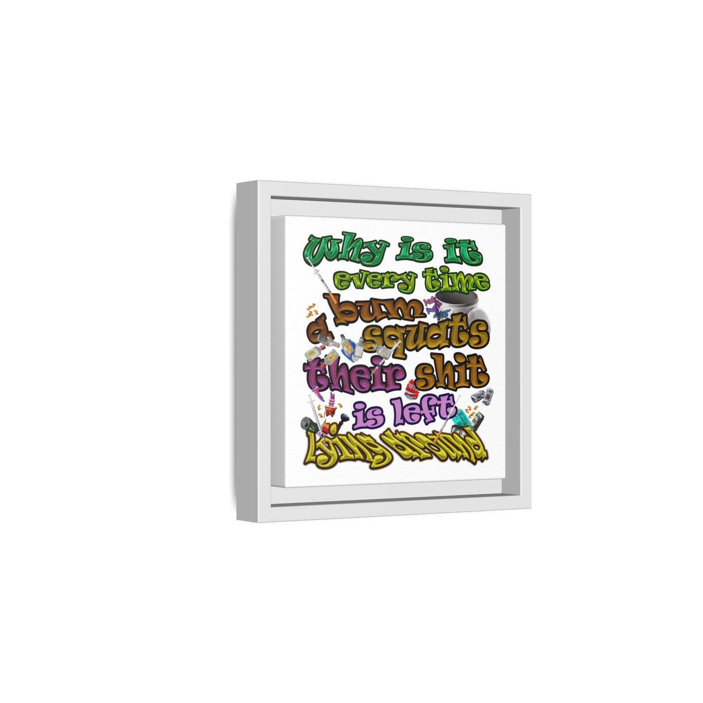 the bum's shit - framed canvas art (white)