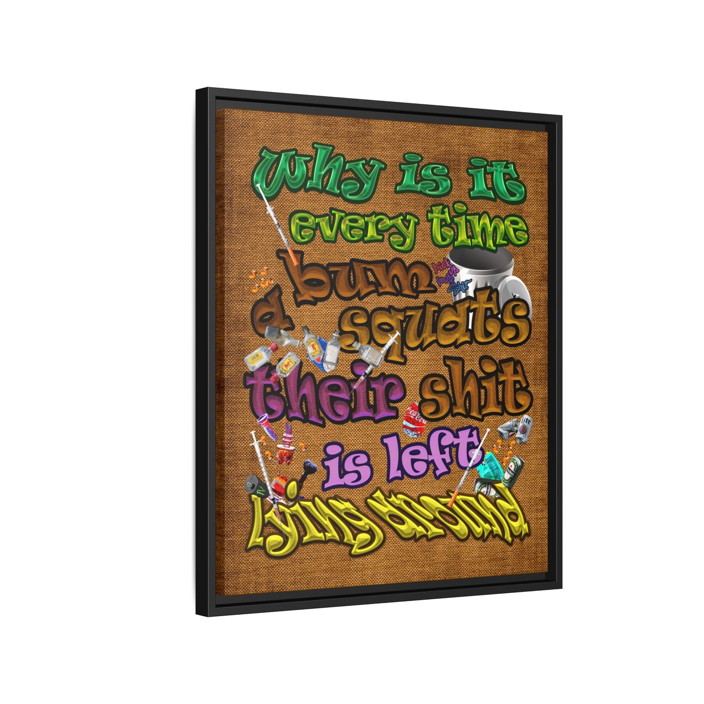 the bum's shit - framed canvas art (brown papyrus)