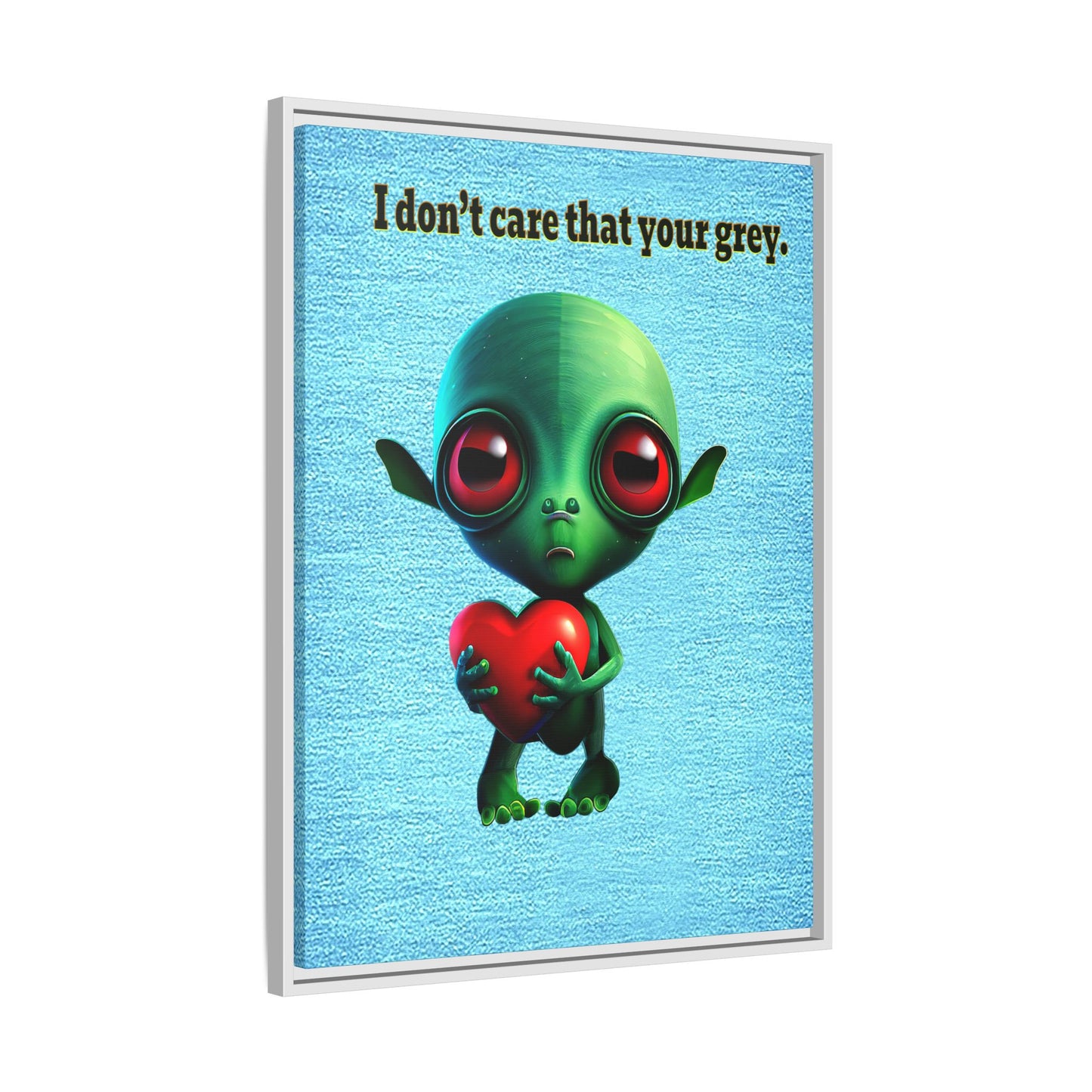 I don't care that your grey - framed canvas art (faded blue)