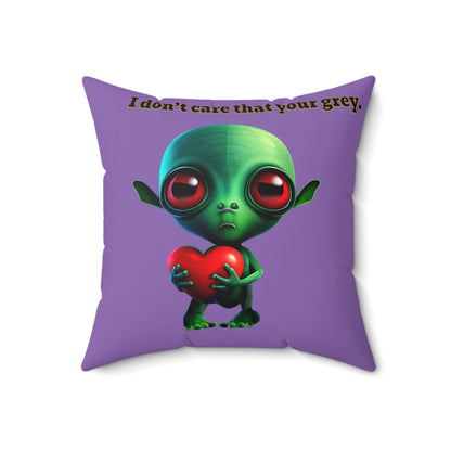 I don't care that your grey - Spun Polyester Square Pillow - (light purple)
