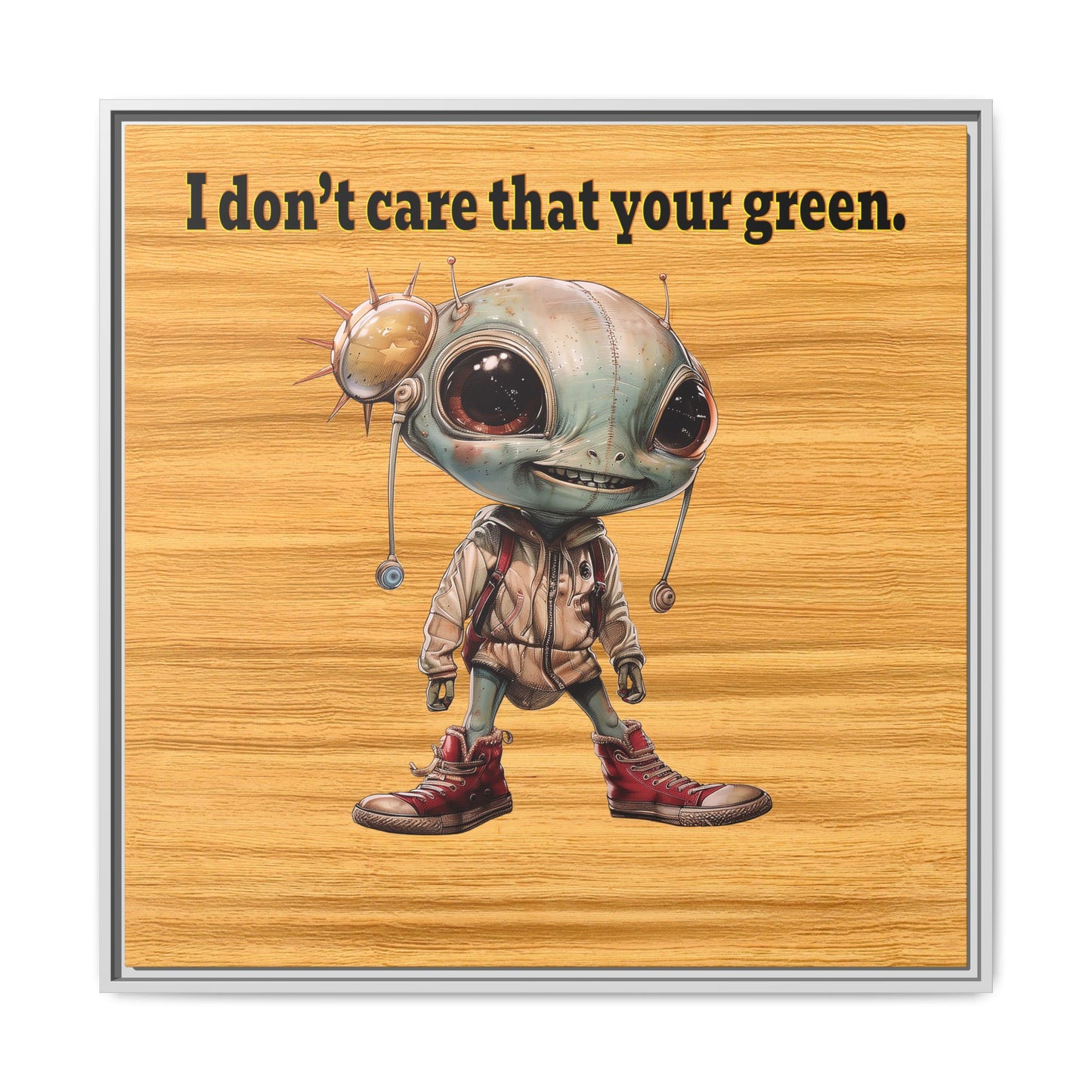 I don't care that your green - framed canvas art (butterscotch wood finish)