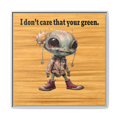 I don't care that your green - framed canvas art (butterscotch wood finish)