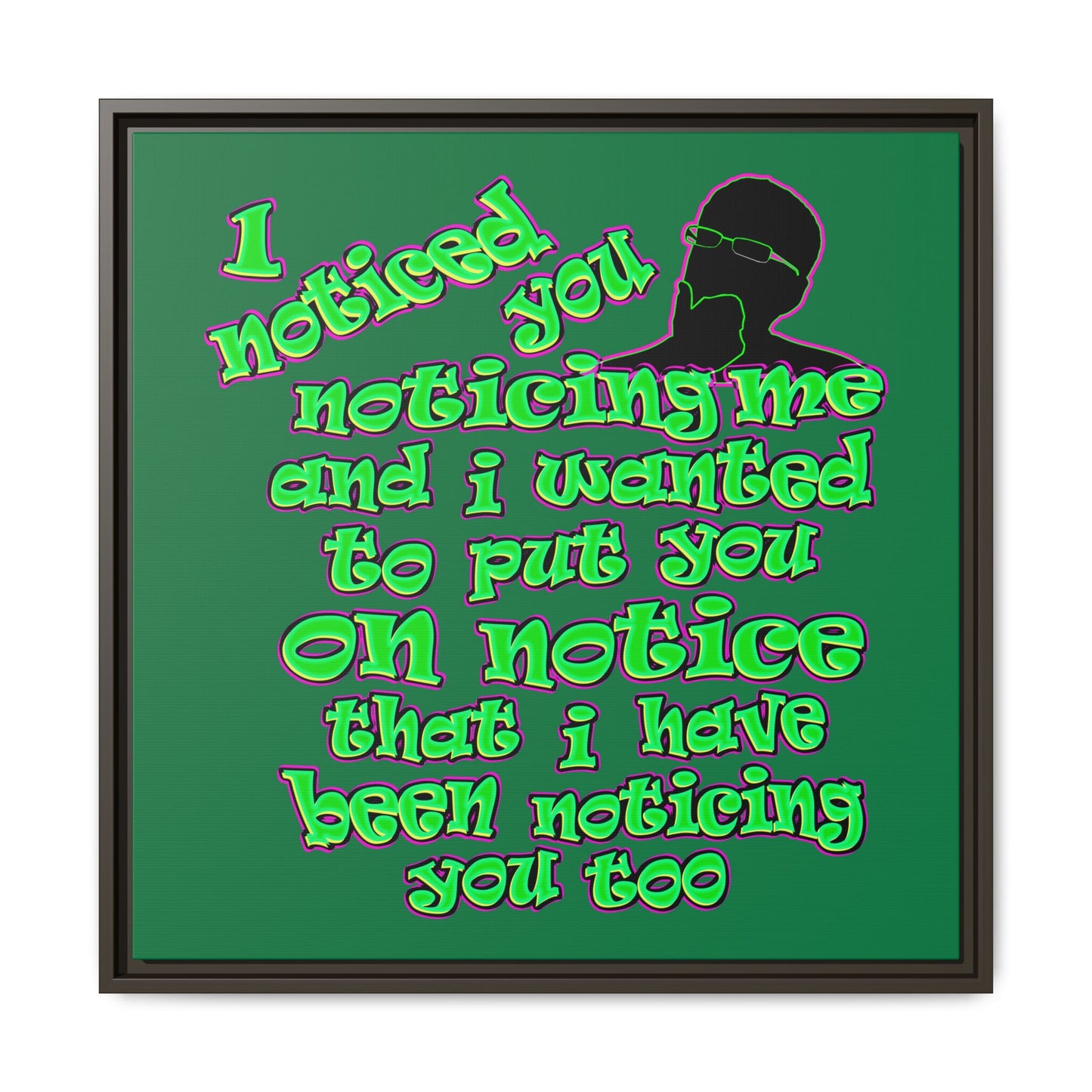 noticed you noticing - framed canvas art (dark green)