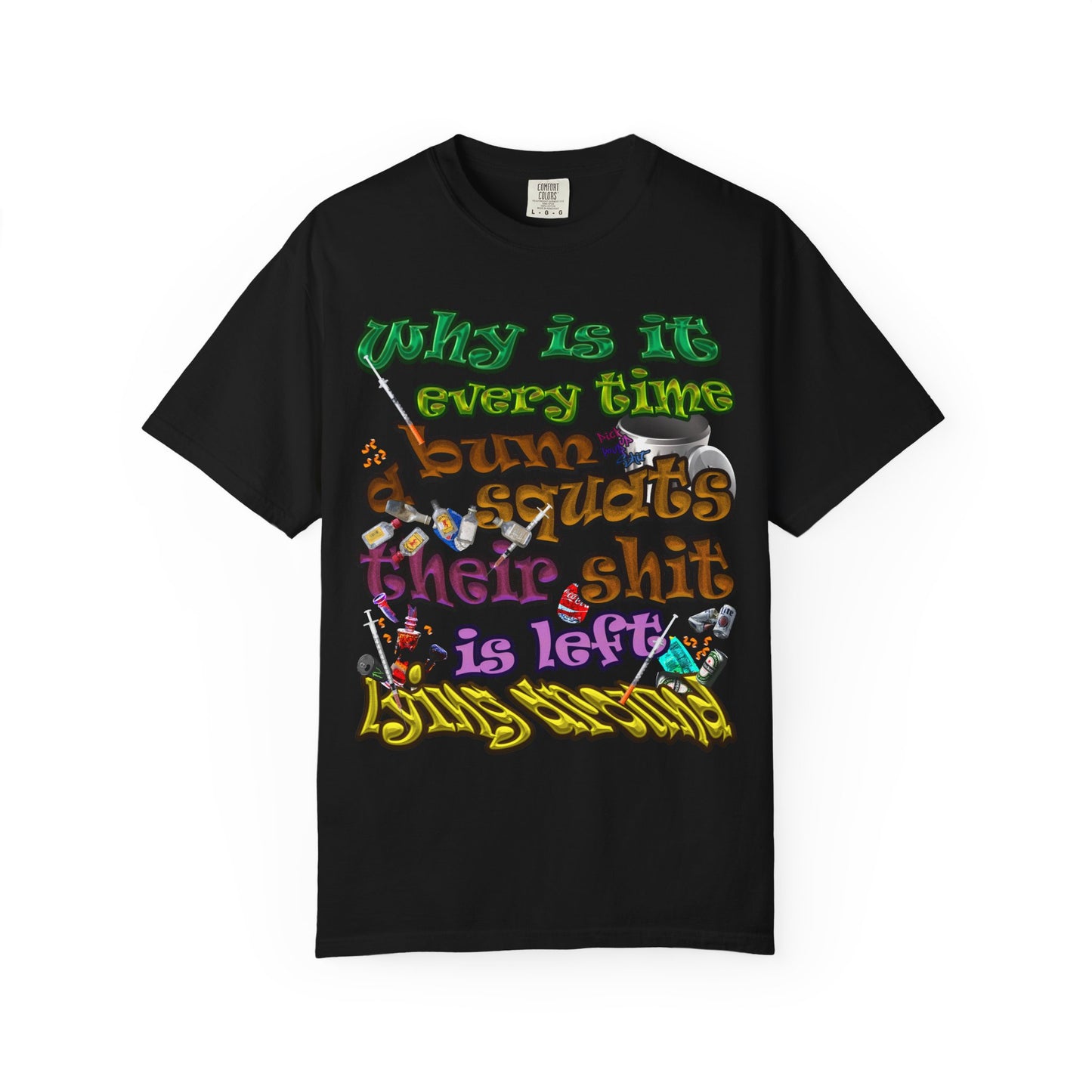 the bum's shit - Unisex Garment-Dyed T-shirt
