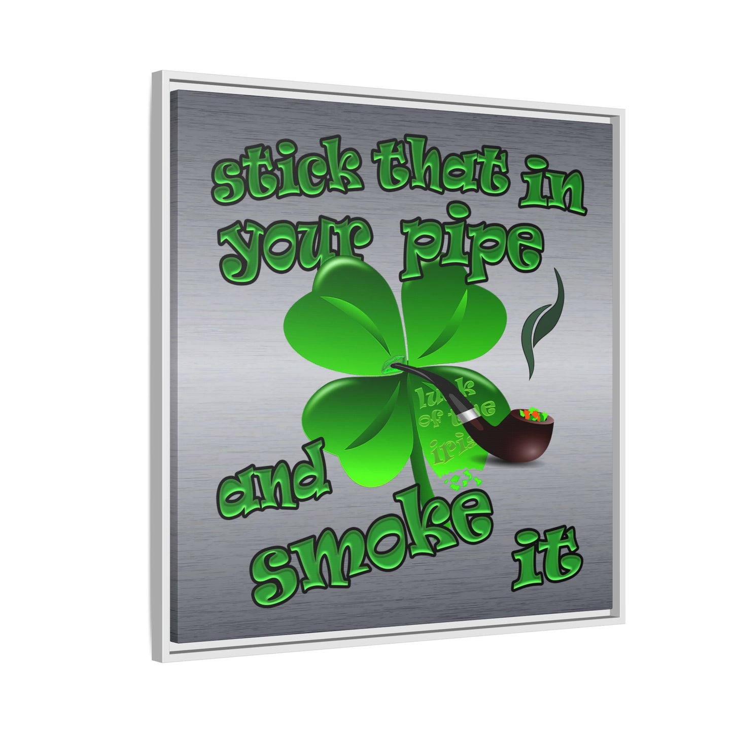 stick that in your pipe and smoke it - framed canvas art (brushed nickel)